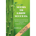 Seeds To Grow Success: Foundational Tools for the Rookie Real Estate Agent to Build a Profitable Business - Paperback