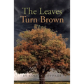 The Leaves Turn Brown - Paperback