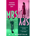 Mrs Spy: An Evocative and Exhilarating Ride Through 60s London, Described as the Thursday Murder Club for Spies - Hardcover
