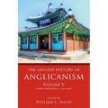Oxford History of Anglicanism, Volume V: Global Anglicanism, C. 1910-2000 - Paperback