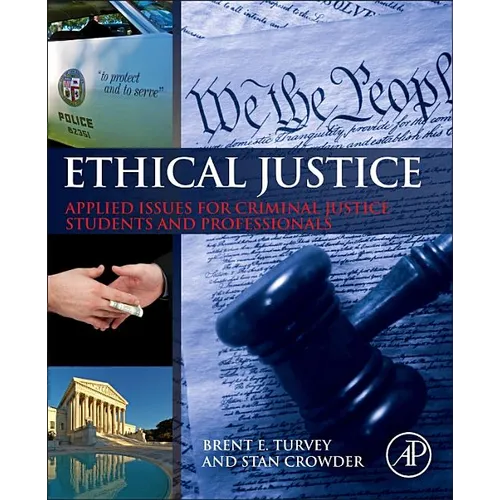 Ethical Justice: Applied Issues for Criminal Justice Students and Professionals - Hardcover