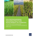Soil Bioengineering for Infrastructure Development in Cambodia: A Study on Vetiver Grass and Liquid Soil Catalysts for Road Projects - Paperback