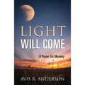 Light Will Come: A Pastor Sic Mystery - Paperback