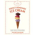 The Artisanal Kitchen: Perfect Homemade Ice Cream: The Best Make-It-Yourself Ice Creams, Sorbets, Sundaes, and Other Desserts - Hardcover