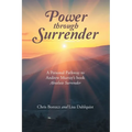 Power Through Surrender: A Personal Pathway to Andrew Murray's Book Absolute Surrender - Paperback