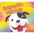 Holly and the Pittie Party - Hardcover