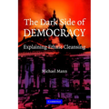 The Dark Side of Democracy: Explaining Ethnic Cleansing - Paperback