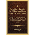 The Military Exploits, Etc. Of Don Juan Martin Diez, The Empecinado: Who First Commenced And Then Organized The System Of Guerrilla Warfare In Spain ( - Hardcover