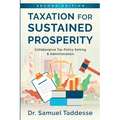 Taxation for Sustained Prosperity: Collaborative Tax Policy Making & Administration (2nd Edition) - Paperback