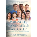 Wronged, Wounded, & Wrecked?: Have Faith, It Can Move Mountains - Paperback