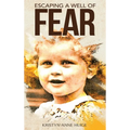 Escaping a Well of Fear - Hardcover