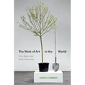The Work of Art in the World: Civic Agency and Public Humanities - Paperback