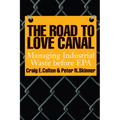 The Road to Love Canal: Managing Industrial Waste Before EPA - Paperback