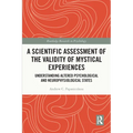 A Scientific Assessment of the Validity of Mystical Experiences: Understanding Altered Psychological and Neurophysiological States - Paperback