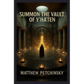 Summon the Vault of Y'ha'ten - Paperback