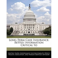 Long-Term Care Insurance: Better Information Critical to - Paperback