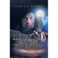 Legend of the Tragik - Hardcover