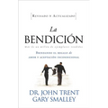 La Bendicion: Brindando el Regalo de Amor y Aceptacion Incondicional = The Blessing = The Blessing (Revised Updated) = The Blessing - Paperback
