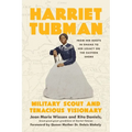 Harriet Tubman: Military Scout and Tenacious Visionary: From Her Roots in Ghana to Her Legacy on the Eastern Shore - Hardcover
