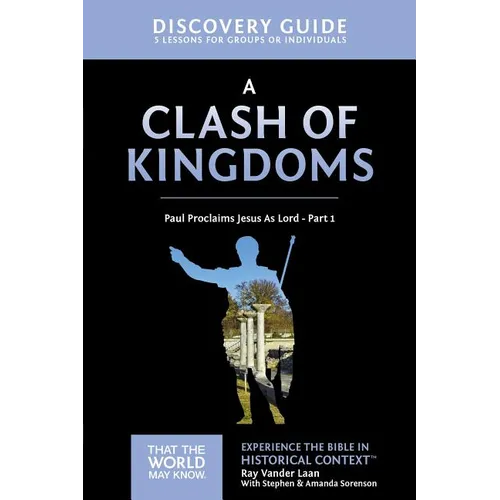 A Clash of Kingdoms Discovery Guide: Paul Proclaims Jesus as Lord - Part 1 15 - Paperback