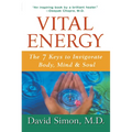 Vital Energy: The 7 Keys to Invigorate Body, Mind, and Soul - Paperback