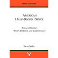 America's Half-Blood Prince: Barack Obama's "Story of Race and Inheritance"e - Paperback