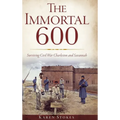 The Immortal 600: Surviving Civil War Charleston and Savannah - Hardcover