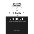 The Certainty of Christ: Confident Faith in a Confused World - Paperback