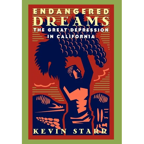 Endangered Dreams: The Great Depression in California - Hardcover