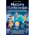 Mystery Short Stories for Kids: Time Travel, Spy Adventures, Mysterious Inventions, Space Exploration and more - Paperback