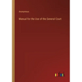 Manual for the Use of the General Court - Paperback
