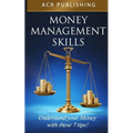 Money Management Skills: Understand Your Money with These 7 Tips - Paperback