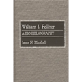 William J. Fellner: A Bio-Bibliography - Hardcover