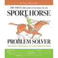 Sport Horse Problem Solver: What Works, What Doesn't, and How to Make It All Better - Paperback