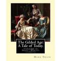 The Gilded Age: A Tale of Today. By: Mark Twain and By: Charles Dudley Warner: (VOLUME II) Novel (World's classic's) - Paperback