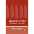 Educating from Marx: Race, Gender, and Learning - Paperback