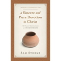 A Sincere and Pure Devotion to Christ, Volume 1: 100 Daily Meditations on 2 Corinthians (2 Corinthians 1-6) - Paperback