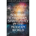Solitary Christian Spirituality in the Modern World - Paperback