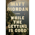 While the Getting Is Good - Hardcover
