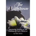 The Lighthouse: Discovering Security in the Radiance of God's Character - Paperback