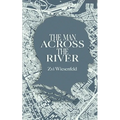 The Man Across the River: The incredible story of one man's will to survive the Holocaust - Paperback