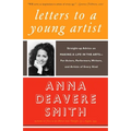 Letters to a Young Artist: Straight-Up Advice on Making a Life in the Arts-For Actors, Performers, Writers, and Artists of Every Kind - Paperback