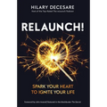 ReLaunch!: Spark Your Heart to Ignite Your Life - Hardcover