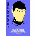 Spockology: Essays on Spock and Leonard Nimoy from The Undiscovered Country Project and Friends - Paperback