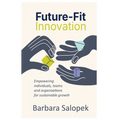 Future-Fit Innovation: Empowering Individuals, Teams and Organizations for Sustainable Growth - Hardcover