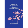 The Nest of the Sparrowhawk: A Romance of the XVIIth Century - Paperback