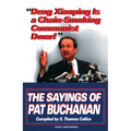 Deng Xiaoping Is a Chain-Smoking Communist Dwarf: The Sayings of Pat Buchanan - Paperback