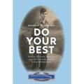 Do Your Best: Family, Friends, Mentors and the US Army Guide a Boy to Manhood - Hardcover