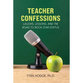 Teacher Confessions: Laughs, Lessons, and the Road to Rockstar Status - Hardcover