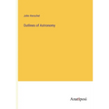 Outlines of Astronomy - Paperback